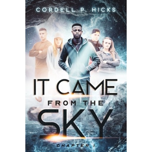 It Came from the Sky: Chapter 1 Paperback, Independently Published