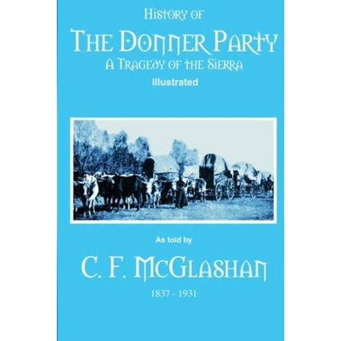 (영문도서) History of the Donner Party: A Tragedy of the Sierra Paperback, Createspace Independent Pub..., English, 9781451587067