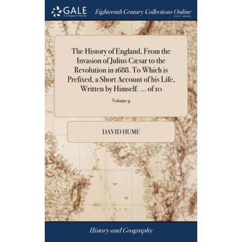 (영문도서) The History of England From the Invasion of Julius Cæsar to the Revolution in 1688. To Which... Hardcover, Gale Ecco, Print Editions, English, 9781379288305