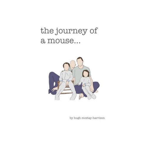The journey of a mouse... Paperback, Independently Published, English, 9798736557356