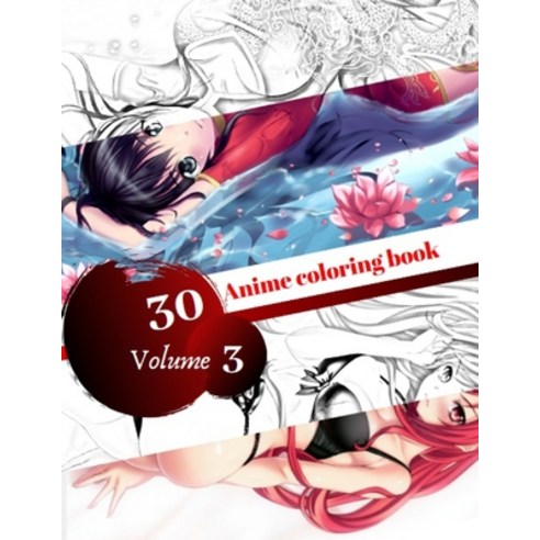 30 Anime Coloring Book: Cute Anime Coloring book for adults VOL 3 Paperback, Independently Published