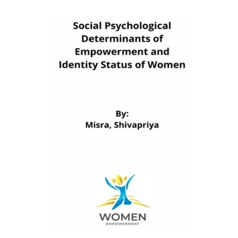 (영문도서) Social Psychological Determinants of Empowerment and Identity Status of Women Paperback, Rachnayt2, English, 9782582718658