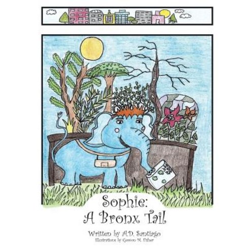(영문도서) Sophie: a Bronx Tail Paperback, Trafford Publishing, English, 9781490781211