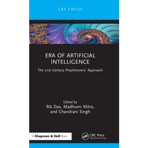 (영문도서) Era of Artificial Intelligence: The 21st Century Practitioners'' Approach Hardcover, CRC Press, English, 9781032291116