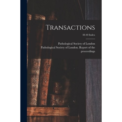 (영문도서) Transactions; 38-40 Index Paperback, Legare Street Press, English, 9781014817570