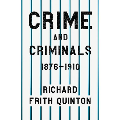 (영문도서) Crime and Criminals - 1876-1910;With the Essay ''Spontaneous and Imitative Crime'' by Euphemia ... Paperback, Read & Co. History, English, 9781446088906