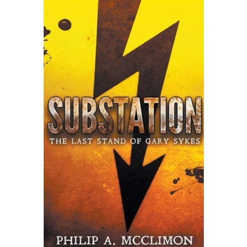 (영문도서) Substation The Last Stand Of Gary Sykes Paperback, Dead Ahead Books, English, 9798201060930