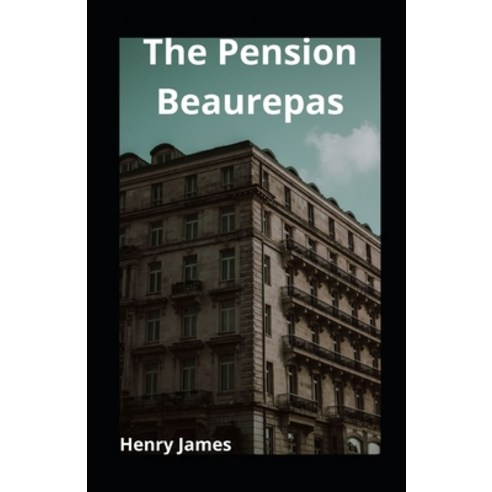 The Pension Beaurepas illustrated Paperback, Independently Published, English, 9798742678120