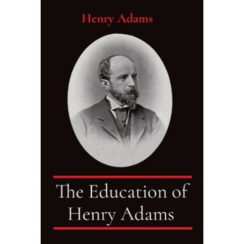 (영문도서) The Education of Henry Adams Paperback, Cedar Lake Classics, English, 9781611045864