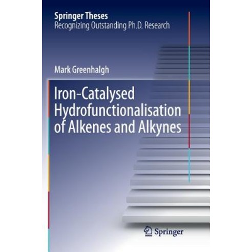(영문도서) Iron-Catalysed Hydrofunctionalisation of Alkenes and Alkynes Paperback, Springer, English, 9783319815688