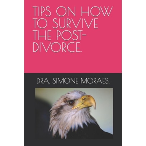 (영문도서) Tips on How to Survive the Post-Divorce. Paperback, Independently Published, English, 9798446128099