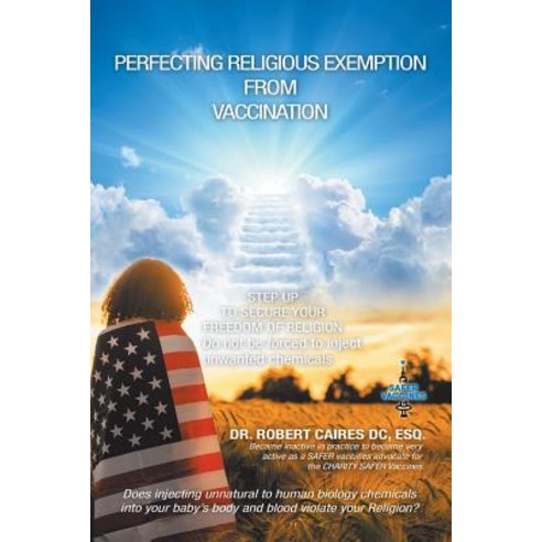 (영문도서) Perfecting Religious Exemption from Vaccination: Step up to Secure Freedom of Religion Paperback, iUniverse, English, 9781532053399