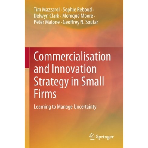 (영문도서) Commercialisation and Innovation Strategy in Small Firms: Learning to Manage Uncertainty Paperback, Springer, English, 9789811926532