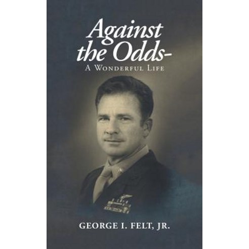 (영문도서) Against the Odds-: A Wonderful Life Paperback, Authorhouse, English, 9781728306452