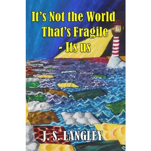 It''s Not the World That''s Fragile Hardcover, Langley Ventures Publishing, English, 9781838017729