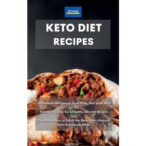 Keto Diet Recipes: Affordable Recipes to Save Time Feel your Best on the Ketogenic Diet for a heal... Hardcover, Yuri Tufano, English, 9781801601528