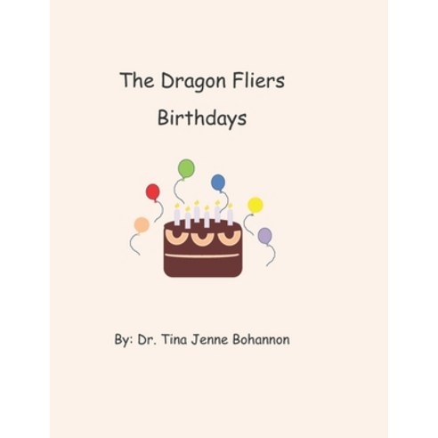 The Dragon Fliers: Birthdays Paperback, Independently Published, English, 9798705779628