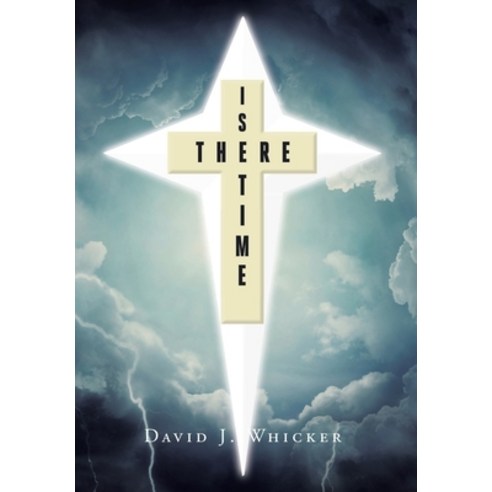 (영문도서) Is There Time Hardcover, Christian Faith Publishing, English, 9798889433606