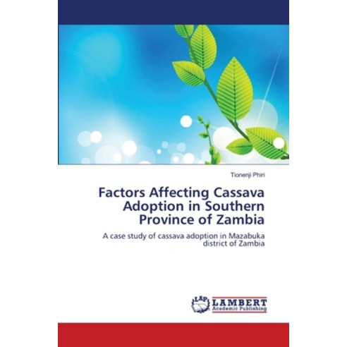 (영문도서) Factors Affecting Cassava Adoption in Southern Province of Zambia Paperback, LAP Lambert Academic Publis..., English, 9783659170829