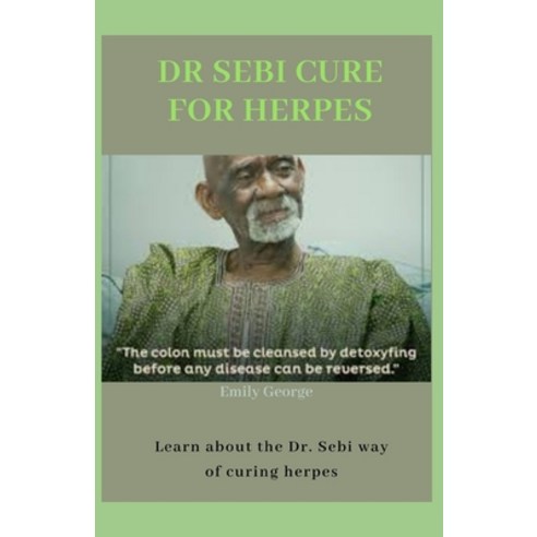 Dr Sebi Cure for Herpes Paperback, Independently Published