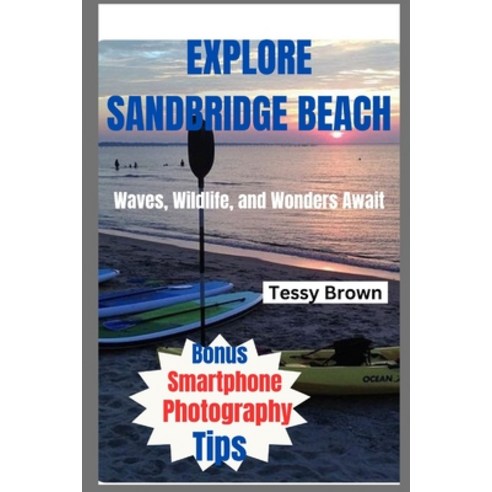 (영문도서) Explore Sandbridge Beach: Waves Wildlife and Wonders Await Paperback, Independently Published, English, 9798329042610