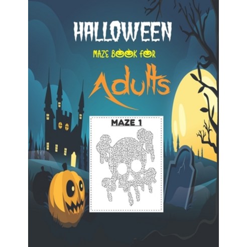 Halloween Maze Book For Adults: This Book of Mazes to Wander and Explore (Maze Books for Adults Maz... Paperback, Independently Published