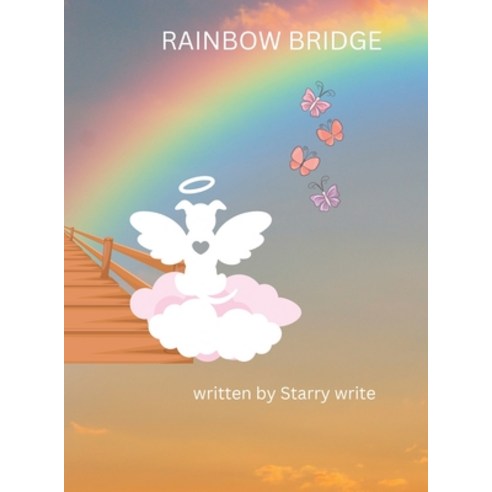 (영문도서) Rainbow Bridge Hardcover, Lulu.com, English, 9781365303289