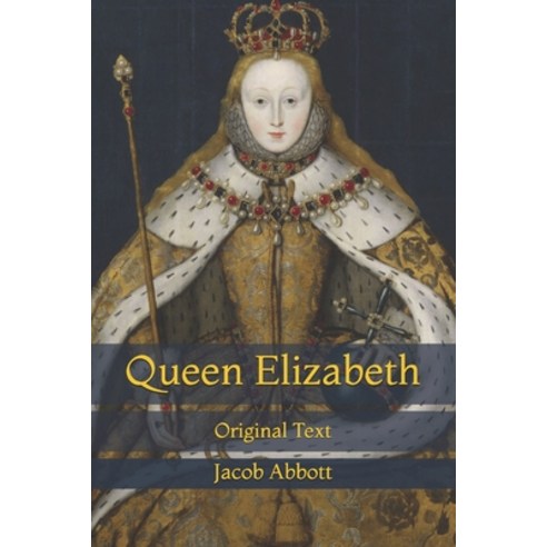 Queen Elizabeth: Original Text Paperback, Independently Published, English, 9798723431843