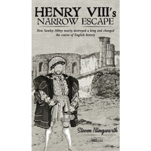(영문도서) Henry VIII''s Narrow Escape Hardcover, Austin Macauley, English, 9781398401921