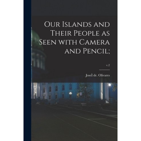 (영문도서) Our Islands and Their People as Seen With Camera and Pencil;; v.2 Paperback, Legare Street Press, English, 9781014755643