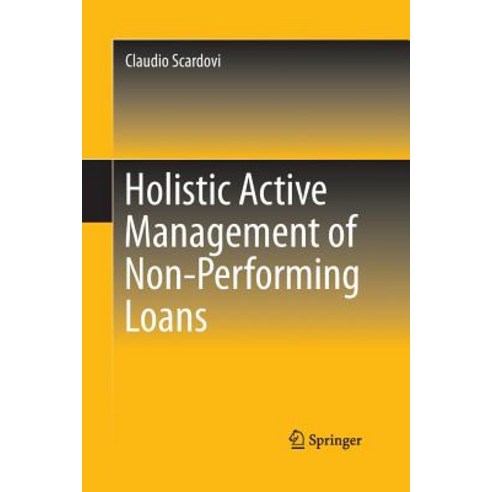 (영문도서) Holistic Active Management of Non-Performing Loans Paperback, Springer, English, 9783319387208