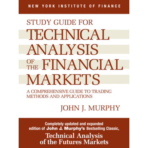 (영문도서) Study Guide to Technical Analysis of the Financial Markets: A Comprehensive Guide to Trading ... Paperback, Prentice Hall Press, English, 9780735200654