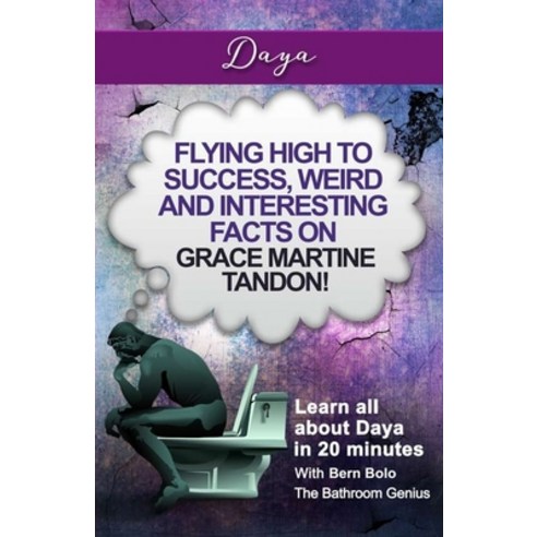 (영문도서) Daya: Flying High to Success Weird and Interesting Facts on Grace Martine Tandon! Paperback, Createspace Independent Pub..., English, 9781544298917