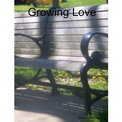 (영문도서) Growing Love Paperback, Lulu.com, English, 9781105955594