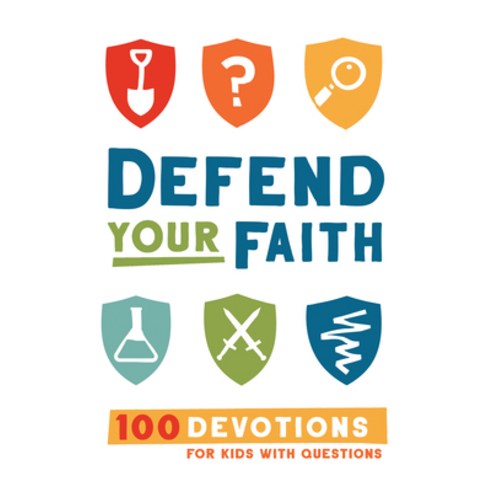 Defend Your Faith: 100 Devotions for Kids with Questions Hardcover, B&H Publishing Group