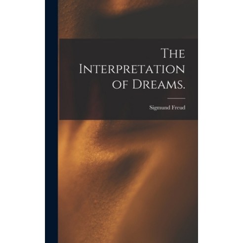 (영문도서) The Interpretation of Dreams. Hardcover, Legare Street Press, English, 9781015382688