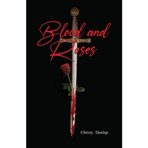 (영문도서) Blood and Roses Paperback, Dorrance Publishing Co., English, 9781649570970
