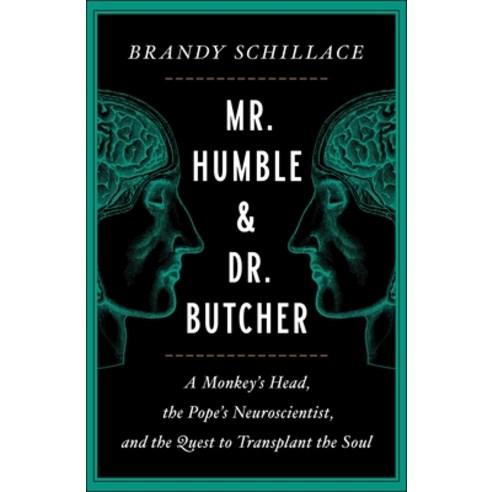 Mr. Humble and Dr. Butcher: A Monkey''s Head the Pope''s Neuroscientist and the Quest to Transplant ... Hardcover, Simon & Schuster