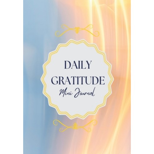(영문도서) Daily Gratitude Mini Journal: More Happiness Mindfulness Productivity & Reflection 5 Minut... Paperback, Dots Journal, English, 9781088154946