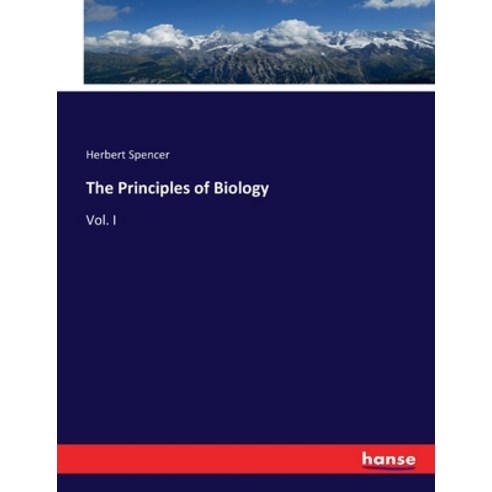 (영문도서) The Principles of Biology: Vol. I Paperback, Hansebooks, English, 9783337216825