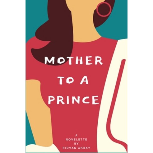 Mother to a Prince: Mahidevran Sultan Paperback, Independently Published, English, 9798720207663
