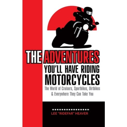 The Adventures You''ll Have Riding Motorcycles: The world of Cruisers Sportbikes Dirtbikes & everyw... Paperback, Https: //Www.Collectionscan..., English, 9781999057206
