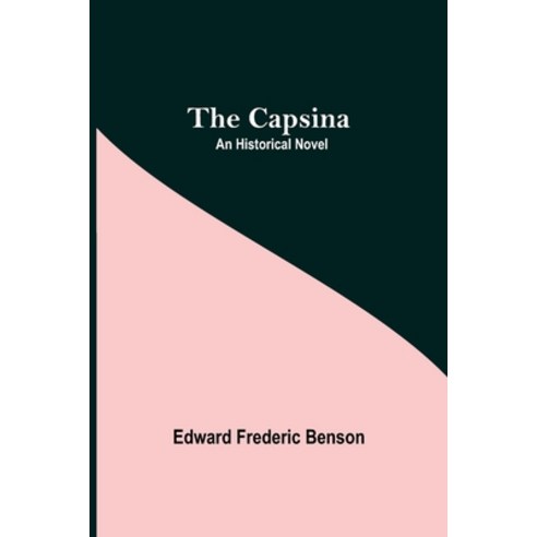 (영문도서) The Capsina; An Historical Novel Paperback, Alpha Edition, English, 9789354594861
