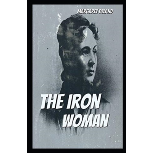 The Iron Woman Illustrated Paperback, Independently Published