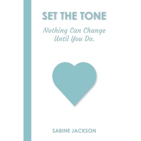 (영문도서) Set the Tone: Nothing Can Change Until You Do Paperback, Sabine Jackson, English, 9780645135503