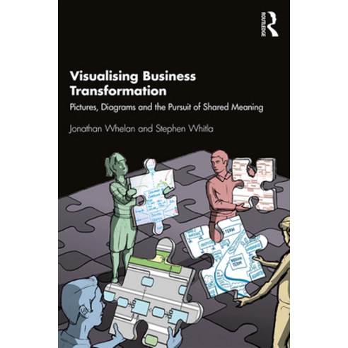 Visualising Business Transformation: Pictures Diagrams and the Pursuit of Shared Meaning Hardcover, Routledge, English, 9781138308244