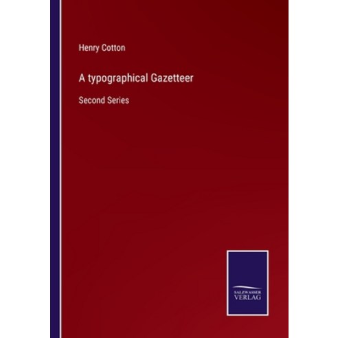 (영문도서) A typographical Gazetteer: Second Series Paperback, Salzwasser-Verlag, English, 9783752559248