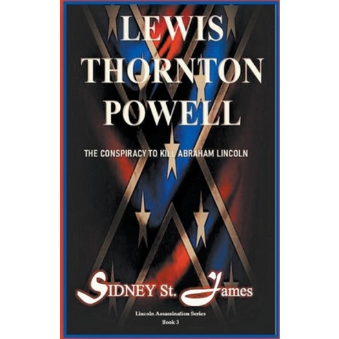Lewis Thornton Powell - The Conspiracy to Kill Abraham Lincoln Paperback, Beebop Publishing Group, English, 9781393779322