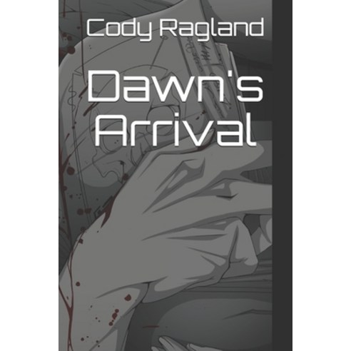 Dawn''s Arrival Paperback, Independently Published, English, 9798558870336