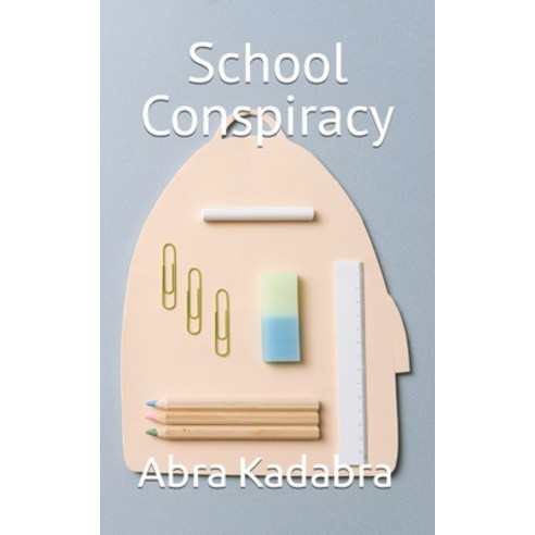 (영문도서) School Conspiracy Paperback, Independently Published, English, 9798847715553